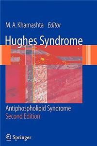 Hughes Syndrome: Antiphospholipid Syndrome