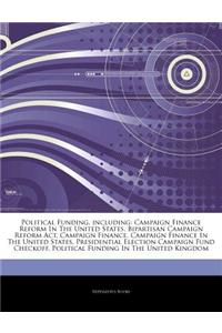 Articles on Political Funding, Including: Campaign Finance Reform in the United States, Bipartisan Campaign Reform ACT, Campaign Finance, Campaign Fin