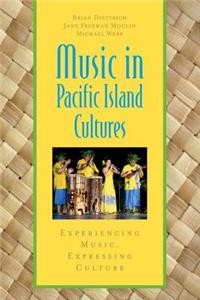 Music in Pacific Island Cultures: Experiencing Music, Expressing Culture