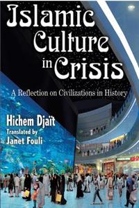 Islamic Culture in Crisis: A Reflection on Civiliations in History