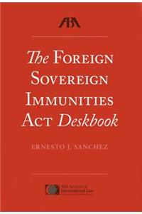 Foreign Sovereign Immunities Act Deskbook