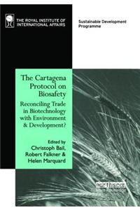The Cartagena Protocol on Biosafety: Reconciling Trade in Biotechnology with Environment and Development?