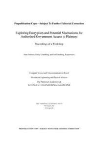 Exploring Encryption and Potential Mechanisms for Authorized Government Access to Plaintext: Proceedings of a Workshop