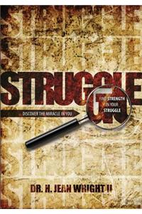 Find Strength in Your Struggle: Discover the Miracle in You