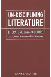Un-Disciplining Literature: Literature, Law, and Culture
