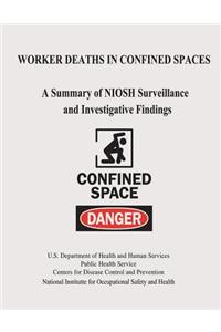 Worker Deaths in Confined Spaces: A Summary of Niosh Surveillance and Investigative Findings