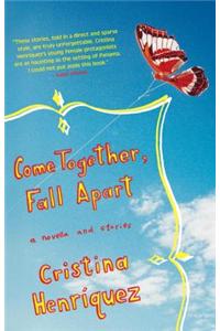 Come Together, Fall Apart