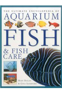 Ultimate Encyclopedia of Aquarium Fish & Fish Care