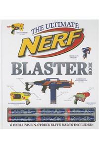 The Ultimate Nerf Blaster Book [With 6 N-Strike Elite Darts]