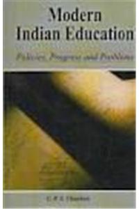 Modern India Education: Policies, Progress and Problems