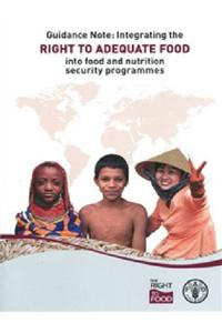 Guidance Note: Integrating the Right to Adequate Food Into Food and Nutrition Security Programmes