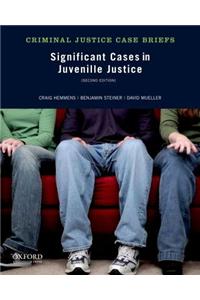 Significant Cases in Juvenile Justice