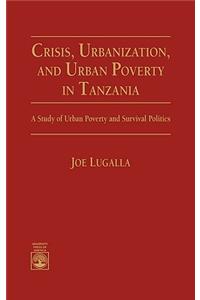 Crisis, Urbanization and Urban Poverty in Tanzania