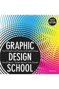 Graphic Design School: The Principles and Practice of Graphic Design