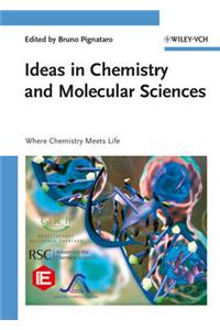Ideas in Chemistry and Molecular Sciences: Where Chemistry Meets Life