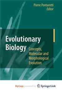 Evolutionary Biology - Concepts, Molecular and Morphological Evolution