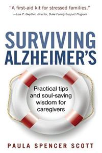 Surviving Alzheimer's: Practical Tips and Soul-Saving Wisdom for Caregivers