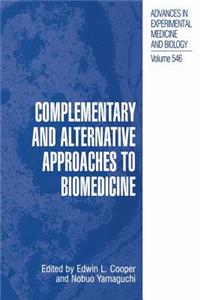 Complementary and Alternative Approaches to Biomedicine