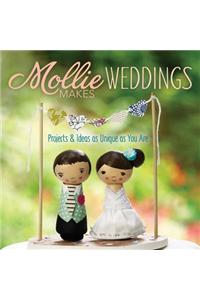 Mollie Makes Weddings: Projects & Ideas as Unique as You Are