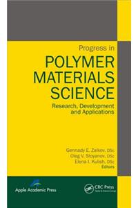 Progress in Polymer Materials Science: Research, Development and Applications