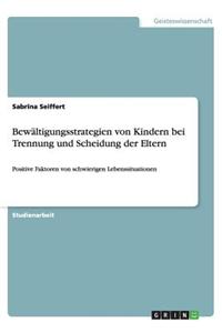 Bewaltigungsstrategien Von Kindern Bei Trennung Und Scheidung Der Eltern