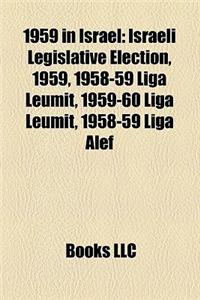 1959 in Israel: Israeli Legislative Election, 1959, 1958-59 Liga Leumit, 1959-60 Liga Leumit, 1958-59 Liga ALEF
