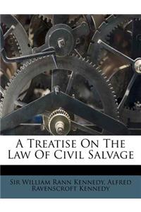 A Treatise on the Law of Civil Salvage
