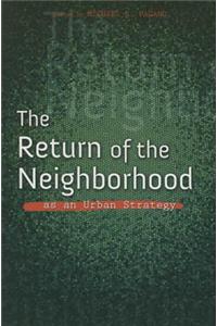 The Return of the Neighborhood as an Urban Strategy