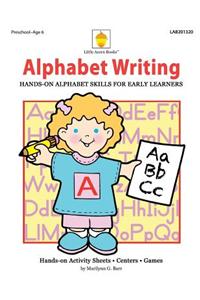 Alphabet Writing: Hands-On Alphabet Skills for Early Learners