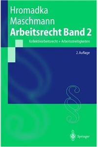 Arbeitsrecht Band 2: Kollektivarbeitsrecht + Arbeitsstreitigkeiten