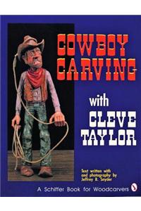 Cowboy Carving with Cleve Taylor