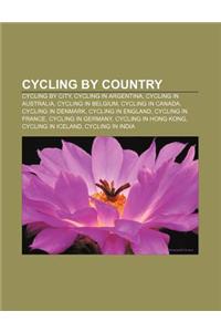 Cycling by Country: Cycling by City, Cycling in Argentina, Cycling in Australia, Cycling in Belgium, Cycling in Canada, Cycling in Denmark