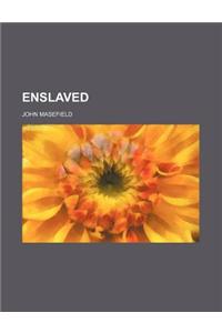 Enslaved