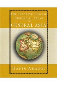 The Palgrave Concise Historical Atlas of Central Asia
