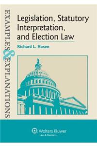 Legislation, Statutory Interpretation, and Election Law, Examples & Explanations