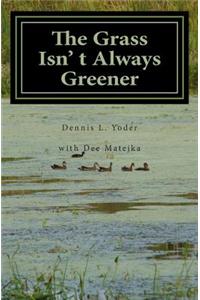 The Grass Isn't Always Greener...