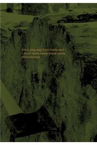 I'm a Long Way from Home and I Don't Really Know These Roads.