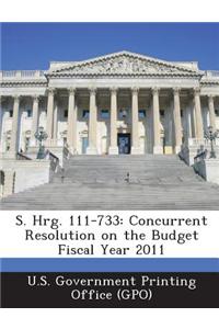 S. Hrg. 111-733: Concurrent Resolution on the Budget Fiscal Year 2011