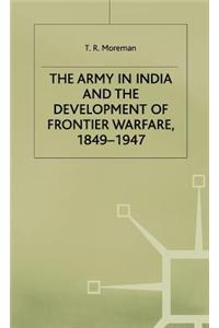 The Army in India and the Development of Frontier Warfare, 1849-1947