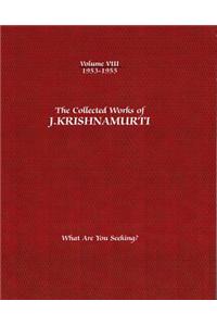 The Collected Works of J.Krishnamurti - Volume VIII 1953-1955: What Are You Seeking?