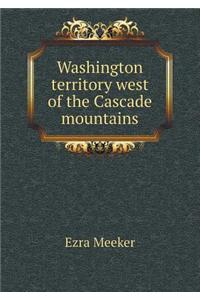 Washington Territory West of the Cascade Mountains