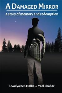 A Damaged Mirror: A Story of Memory and Redemption