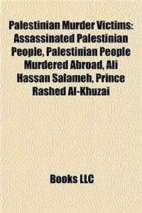 Palestinian Murder Victims: Assassinated Palestinian People, Palestinian People Murdered Abroad, Ali Hassan Salameh, Prince Rashed Al-Khuzai