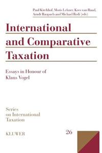 International and Comparative Taxation, Essays in Honour of Klaus Vogel