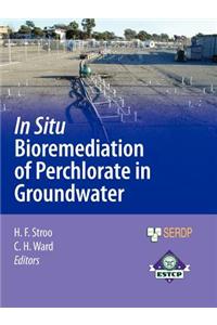 In Situ Bioremediation of Perchlorate in Groundwater