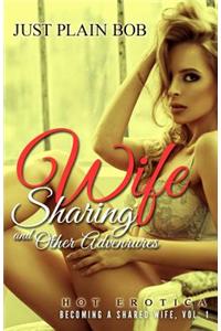 Wife Sharing and Other Adventures: Hot Erotica