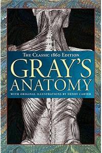 Gray's Anatomy: The Classic 1860 Edition