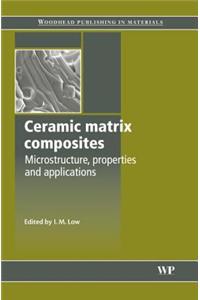 Ceramic-Matrix Composites: Microstructure, Properties and Applications