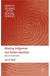 Relating Indigenous and Settler Identities: Beyond Domination
