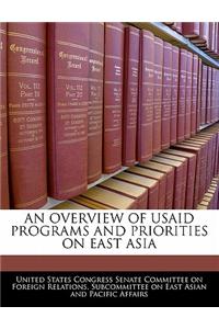 An Overview of Usaid Programs and Priorities on East Asia